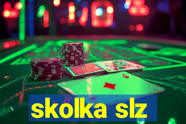 skolka slz